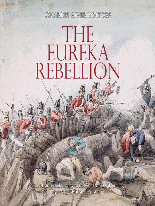 Title details for The Eureka Rebellion by Charles River Editors - Wait list